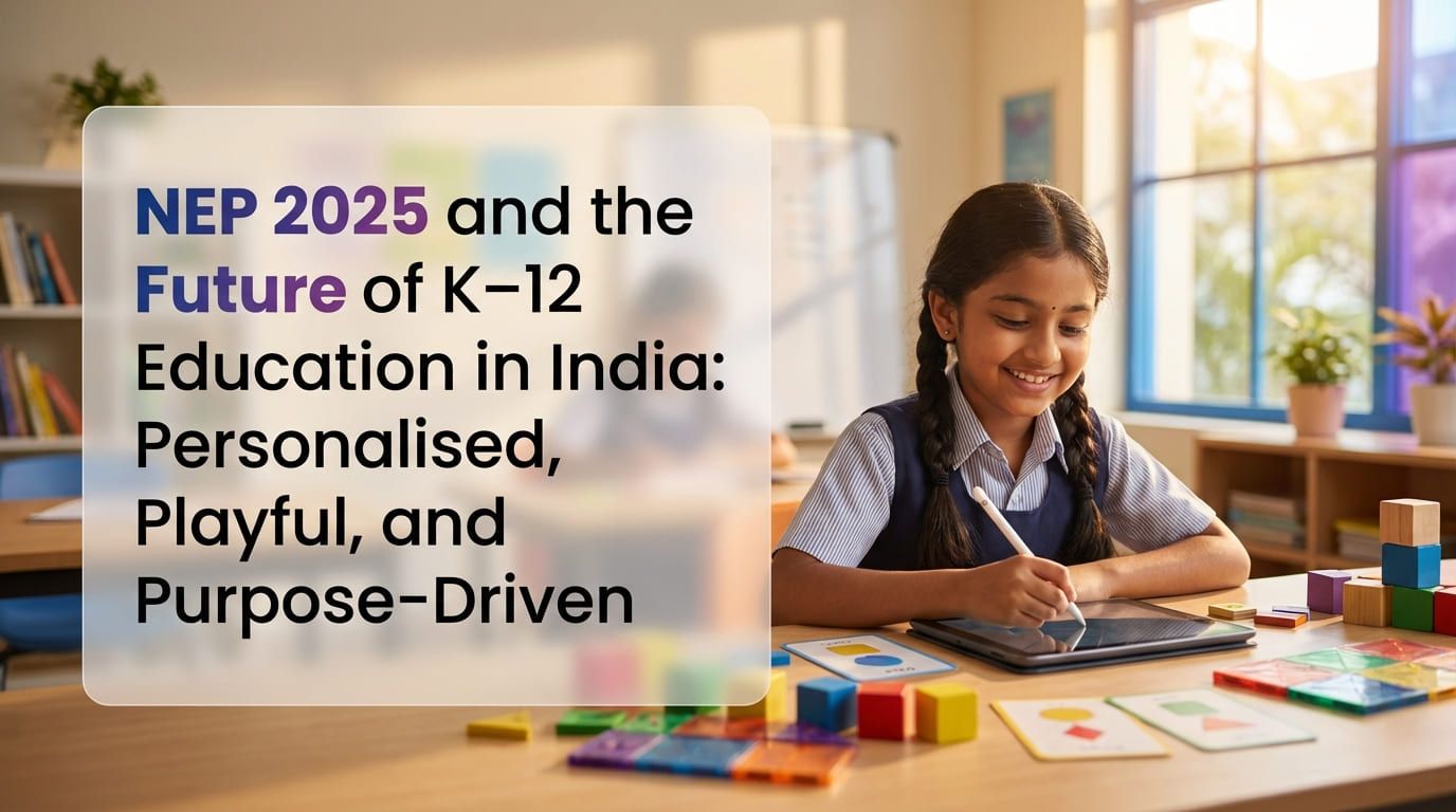 Discover how NEP 2025 is transforming K–12 education in India through structural reforms, personalized learning, early childhood care, vocational skills, and AI-powered classrooms. - CrazyGoldFish AI-powered educational assessment platform